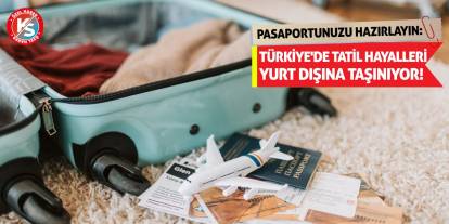 Pasaportunuzu Hazırlayın: Türkiye'de Tatil Hayalleri Yurt Dışına Taşınıyor!
