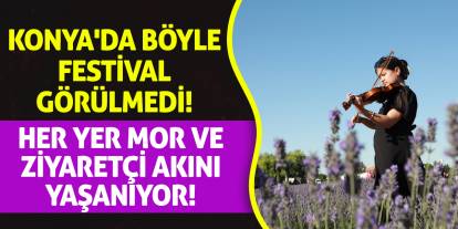 Konya'da böyle festival görülmedi! Her yer mor ve ziyaretçi akını yaşanıyor!