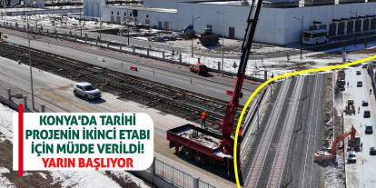 Konya'da tarihi projenin ikinci etabı için müjde verildi! Yarın başlıyor