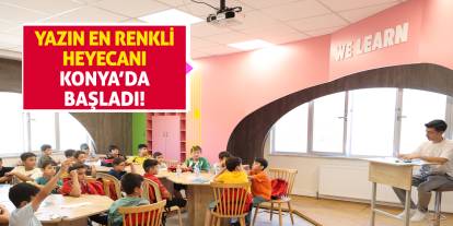 Yazın En Renkli Heyecanı Konya’da Başladı!