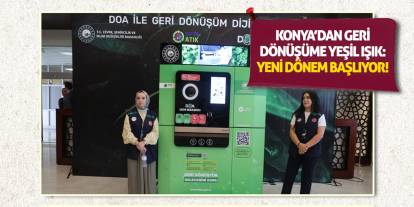 Konya’dan Geri Dönüşüme Yeşil Işık: Yeni Dönem Başlıyor!