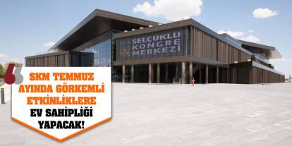 SKM Temmuz Ayında Görkemli Etkinliklere Ev Sahipliği Yapacak!