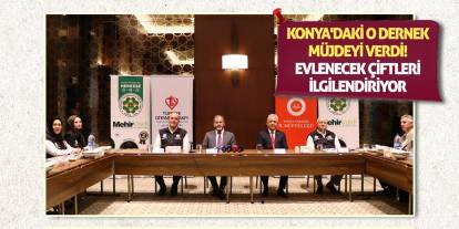Konya'daki o dernek müjdeyi verdi! Evlenecek çiftleri ilgilendiriyor