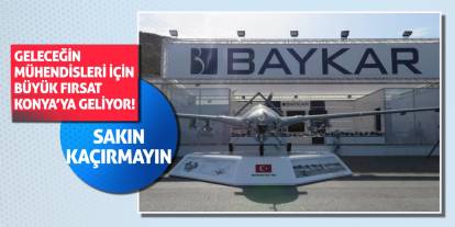 Geleceğin Mühendisleri İçin Büyük Fırsat Konya’ya Geliyor! Sakın Kaçırmayın!