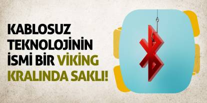 Kablosuz Teknolojinin İsmi Bir Viking Kralında Saklı!