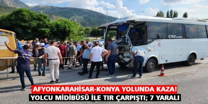 Afyonkarahisar-Konya yolunda kaza!  Yolcu midibüsü ile TIR çarpıştı; 7 yaralı