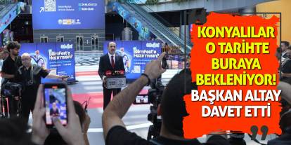 Konyalılar o tarihte buraya bekleniyor! Başkan Altay davet etti