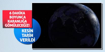 6 dakika boyunca karanlığa gömüleceğiz! Kesin tarih verildi