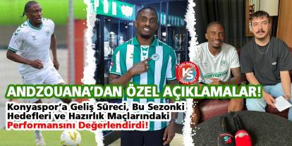 Andzouana’dan Özel Açıklamalar! Konyaspor’a Geliş Süreci, Hedefleri ve Hazırlık Maçlarındaki Performansını Değerlendirdi