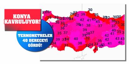 Konya kavruluyor! Termometreler 40 dereceyi gördü!