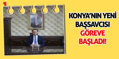 Konya’nın Yeni Başsavcısı Göreve Başladı