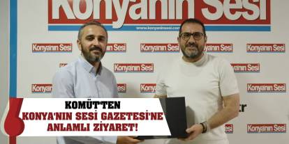 KOMÜT'ten Konya'nın Sesi Gazetesi'ne anlamlı ziyaret!