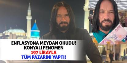 Konyalı fenomen 197 lirayla tüm pazarını yaptı!
