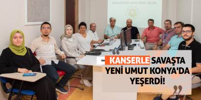 Kanserle Savaşta Yeni Umut Konya'da Yeşerdi!