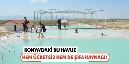 Konya'daki bu havuz hem ücretsiz hem de şifa kaynağı!