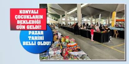 Konyalı çocukların beklediği gün geldi! Pazar tarihi belli oldu!