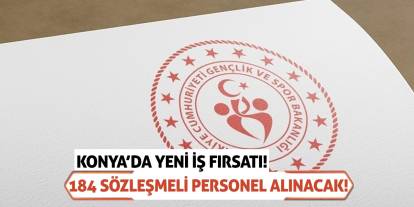 Konya’da Yeni İş Fırsatı! 184 Sözleşmeli Personel Alınacak!