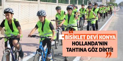 Bisiklet Devi Konya, Hollanda'nın Tahtına Göz Dikti!