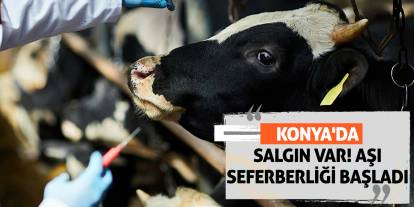 Konya'da salgın var! Aşı seferberliği başladı