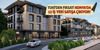 TOKİ'den Fırsat! Konya'da 12 İş Yeri Satışa Çıkıyor!