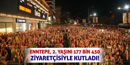 Enntepe, 2. Yaşını 177 Bin 450 Ziyaretçisiyle Kutladı