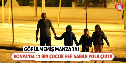 Konya'da 12 bin çocuk her sabah yola çıktı! Görülmemiş manzara!