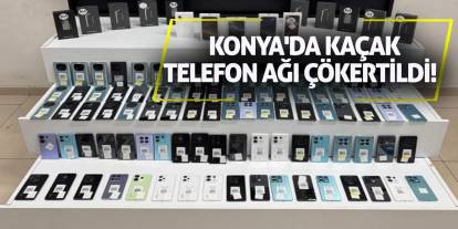 Konya'da Kaçak Telefon Ağı Çökertildi!