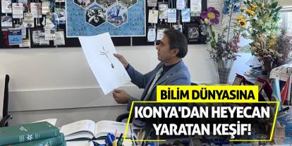 Bilim Dünyasına Konya'dan Heyecan Yaratan Keşif!