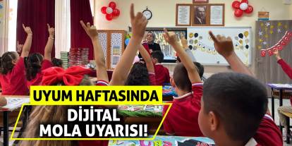 Uyum Haftasında Dijital Mola Uyarısı!