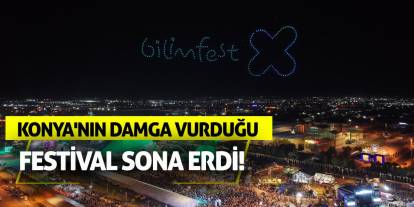 Konya'nın damga vurduğu festival sona erdi!