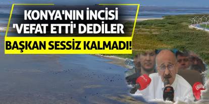 Konya'nın incisi 'vefat etti' dediler, Başkan sessiz kalmadı!