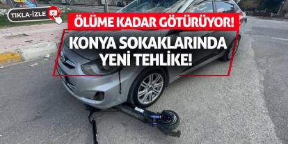Konya Sokaklarında Yeni Tehlike! Ölüme Kadar Götürüyor!