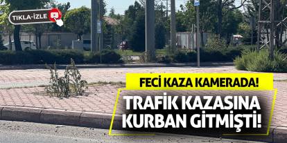 Trafik Kazasına Kurban Gitmişti! Feci Kaza Kamerada!