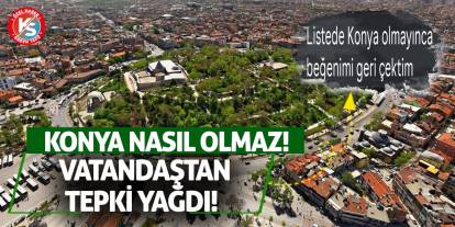 Konya nasıl olmaz! Vatandaştan tepki yağdı!
