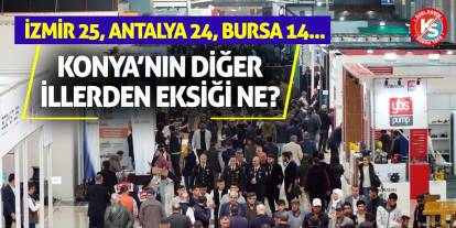 Konya’nın Diğer İllerden Eksiği Ne? İzmir 25, Antalya 24, Bursa 14...