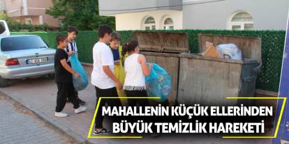 Mahallenin Küçük Ellerinden Büyük Temizlik Hareketi