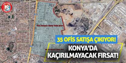 Konya'da Kaçırılmayacak Fırsat! 35 Ofis Satışa Çıkıyor!