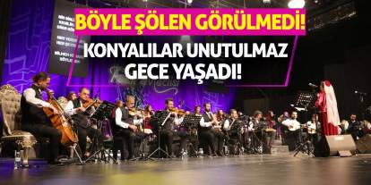 Konyalılar unutulmaz gece yaşadı! Böyle şölen görülmedi!