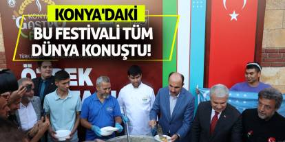 Konya'daki bu festivali tüm dünya konuştu!