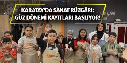 Karatay'da Sanat Rüzgârı: Güz Dönemi Kayıtları Başlıyor!