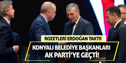 Konyalı belediye başkanları AK Parti'ye geçti! Rozetleri Erdoğan taktı!