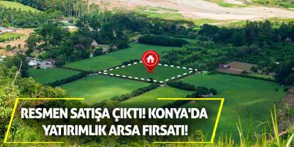 Resmen Satışa Çıktı! Konya'da Yatırımlık Arsa Fırsatı!