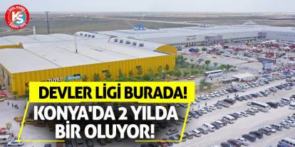 Konya'da 2 yılda bir oluyor! Devler ligi burada!