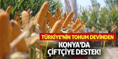 Türkiye'nin Tohum Devinden Konya'da Çiftçiye Destek!