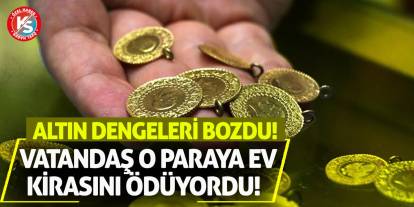 Vatandaş o paraya ev kirasını ödüyordu! Altın dengeleri bozdu!