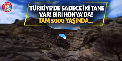 Türkiye'de Sadece İki Tane Var, Biri Konya'da! Tam 5000 Yaşında...