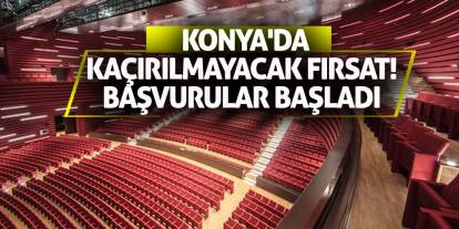 Konya'da kaçırılmayacak fırsat! Başvurular başladı
