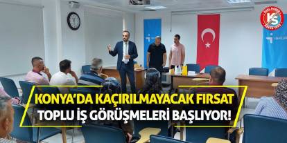 Konya’da Kaçırılmayacak Fırsat: Toplu İş Görüşmeleri Başlıyor!
