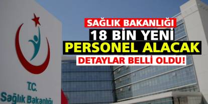 Sağlık Bakanlığı 18 bin yeni personel alacak