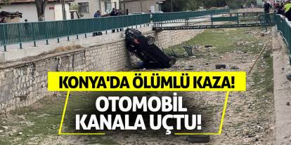 Konya'da Ölümlü Kaza! Otomobil Kanala Uçtu!